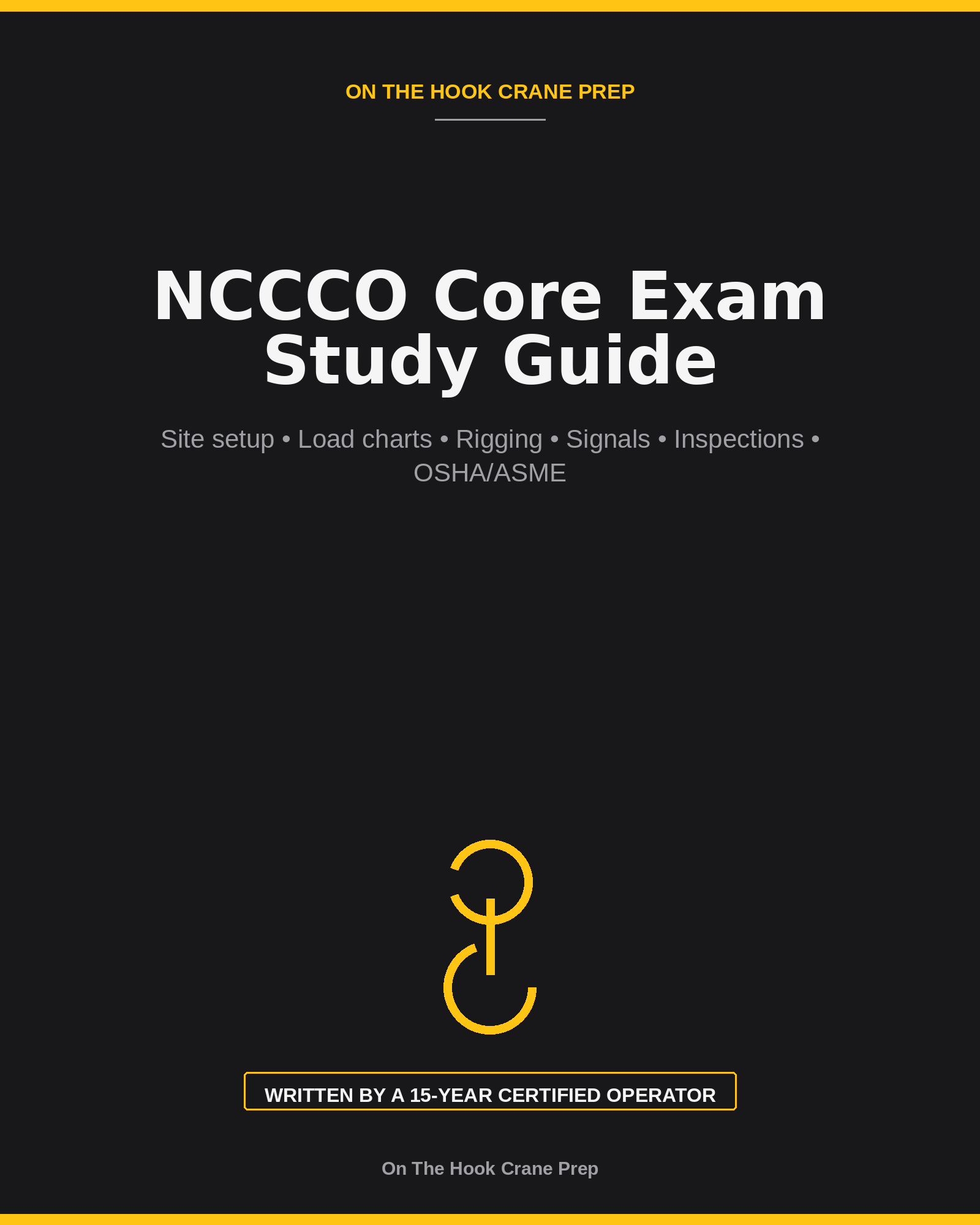 Cover of the NCCCO Core Exam Study Guide PDF by On The Hook Crane Prep, listing site setup, load charts, rigging, signals, inspections and OSHA/ASME topics